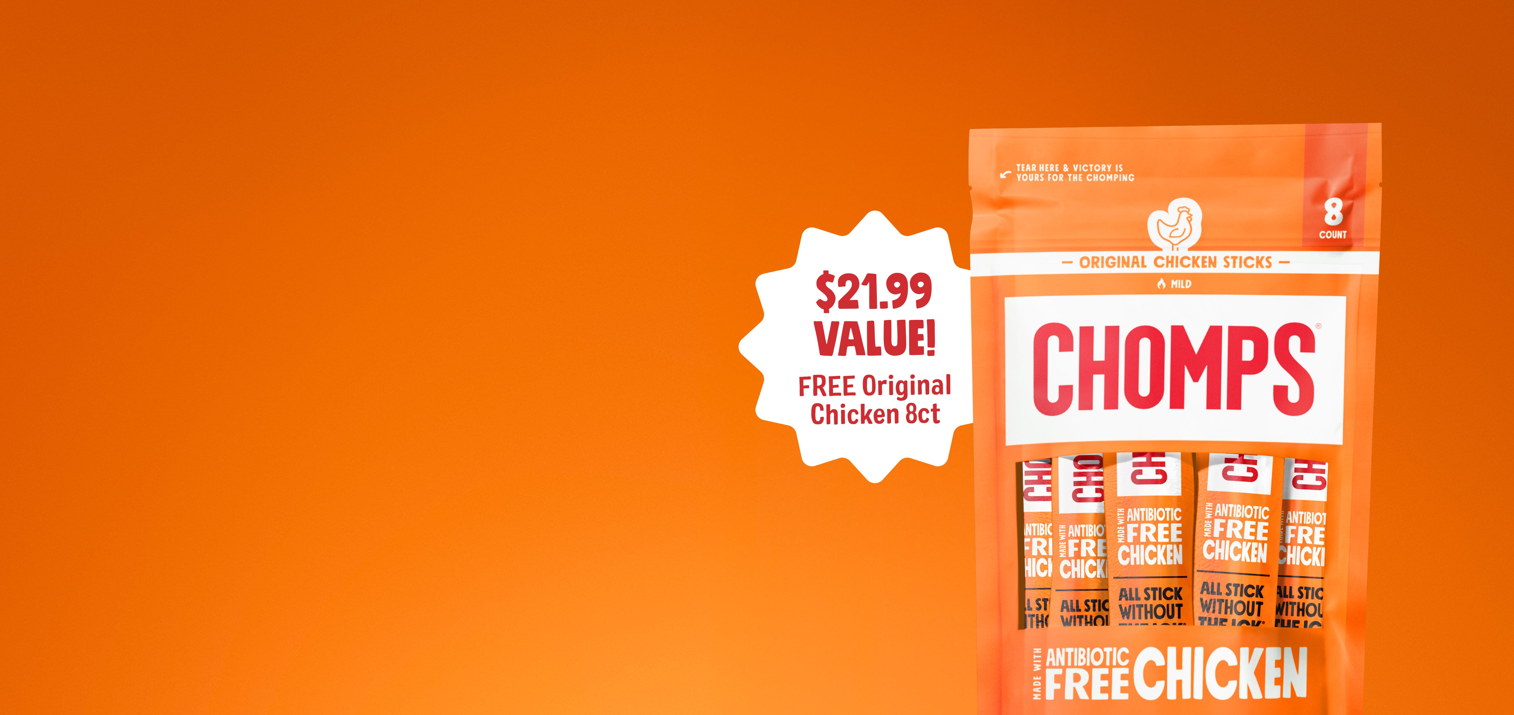 A bag of CHOMPS Antibiotic Free Chicken Sticks on a solid orange background, featuring a white starburst badge that reads '$21.99 VALUE! FREE Original Chicken 8ct'.